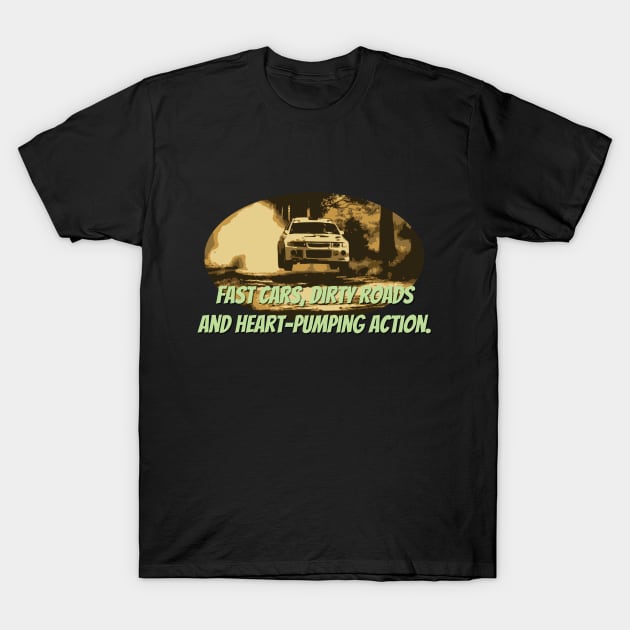 Fast cars, dirty roads and heart-pumping action. T-Shirt by Teesagor